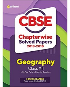 CBSE Geography Chapterwise Solved Papers Class 12 for 2022 Exam (As per latest syllabus)